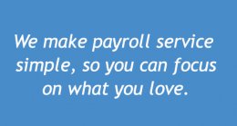 We make payroll service simple, so you can focus on what you love.